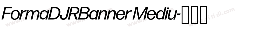FormaDJRBanner Mediu字体转换 FormaDJRBanner Mediu字体转换